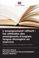 L'enseignement réflexif: les attitudes des enseignants d'anglais langue étrangère en exercice (French Edition) 6208291259 Book Cover