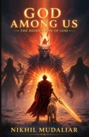 GOD AMONG US: THE HIDDEN SON OF GOD B0GYS4GSCQ Book Cover