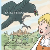 Katya & the Crow : A Traditional Fairy Tale 1943314306 Book Cover