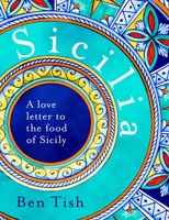 Sicilia: A love letter to the food of Sicily 1472982754 Book Cover