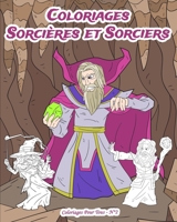 Coloriages Sorcières et Sorciers – Coloriages pour tous N°2: 30 coloriages de sorcières et de sorciers avec des décors variés pour le plaisir de tous. ... ado et adultes à se partager (French Edition) B08HS3YV84 Book Cover