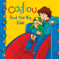 Caillou and the Big Slide 2894502281 Book Cover