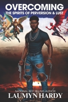 Overcoming the Spirits of Perversion and Lust B0DR933KLZ Book Cover