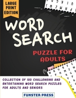 Word Search Puzzle for Adults: Collection of 100 Challenging and Entertaining Word Search Puzzles for Adults and Seniors - Large Print Edition 1990059856 Book Cover