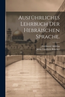 Ausführliches Lehrbuch der hebräischen Sprache. B0CMGBF2WQ Book Cover