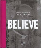 Believe: The Words and Inspiration of Archbishop Desmond Tutu (Me-We) 1598422413 Book Cover