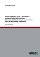 Schwierigkeiten Beim Lesen Lernen. Diagnostische Abklarung Der Lernvoraussetzungen Zum Lesen Lernen Und Strategien Der Forderung 3638699269 Book Cover