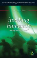 Invoking Humanity: War, Law and Global Order 0826456561 Book Cover