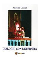 Dialoghi con l'eternità 8891171875 Book Cover