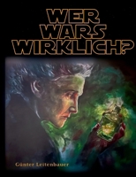 Wer wars wirklich?: Antworten auf Mythen der Wissenschaftsgeschichte, die Sie überraschen werden! (German Edition) 3695102330 Book Cover