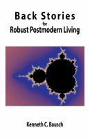 Back Stories for Robust Postmodern Living 1938158180 Book Cover