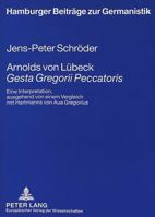 Arnolds Von Luebeck «Gesta Gregorii Peccatoris»: Eine Interpretation, Ausgehend Von Einem Vergleich Mit Hartmanns Von Aue Gregorius 3631316372 Book Cover