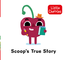 Little Cherries Book 9: Scoop's True Story 1802634762 Book Cover