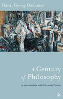 A Century of Philosophy: Hans -Georg Gadamer in Conversation With Riccardo Dottori 0826418341 Book Cover