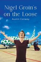 Nigel Groin’s on the Loose 1037123700 Book Cover