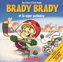 Brady Brady & Super Patinoire 0439986923 Book Cover