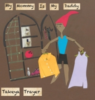 My Mommy Is My Daddy 1737285002 Book Cover