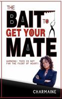 The Bait to Get Your Mate 1456331817 Book Cover