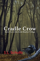 Cradle Crow: Book Two of the Little Shadow Trilogy B0CJDJY1QK Book Cover