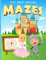 Play Smart Amazing Mazes: For Kids Ages 2-4 B0874N6F71 Book Cover