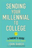 Sending Your Millennial to College: A Parent's Guide to Supporting College Success 1421425823 Book Cover