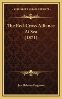 The Red-Cross Alliance at Sea 1120921899 Book Cover