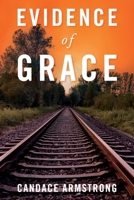 Evidence of Grace 1098335953 Book Cover