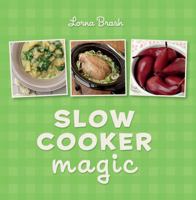 Slow Cooker Magic: The essential companion for simple home cooking 1862059233 Book Cover