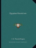 Egyptian Gnosticism 1425357563 Book Cover