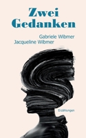 Zwei Gedanken: Gesellschaftskritische und fantasievolle Erzählungen aus unterschiedlichen Perspektiven (German Edition) 3696397016 Book Cover
