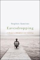 Eavesdropping: A Memoir of Blindness and Listening 0393058921 Book Cover