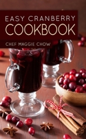 Easy Cranberry Cookbook 1518771734 Book Cover
