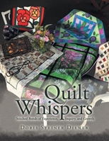 Quilt Whispers : Stitched Bonds of Experience, Inquiry and Growth 1984578553 Book Cover