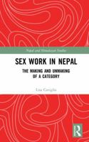 Sex Work in Nepal: The Making and Unmaking of a Category 113869603X Book Cover