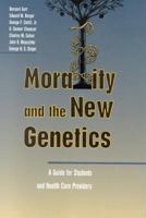 Morality and the New Genetics (Philosophy Series) 0867205202 Book Cover