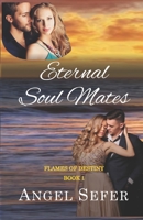 Eternal Soul Mates (Flames of Destiny) B086PLV5BR Book Cover