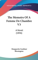 The Memoirs Of A Femme De Chambre V3: A Novel 0548891265 Book Cover