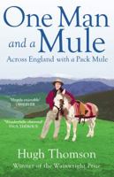 One Man and a Mule: Across England with a Pack Mule 0099592576 Book Cover