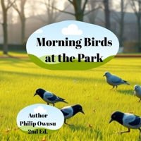 Morning Birds at the Park: A Sweet Story of Birds, Friendship, and Nature B0G6DXX9ZV Book Cover