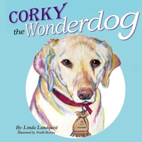 Corky the Wonderdog 0578888262 Book Cover