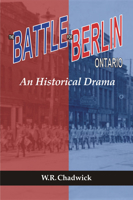 Battle for Berlin, Ontario, The: An Historical Drama 0889202265 Book Cover