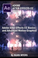 Adobe After Effects CC Basics and Advanced motion graphics B08ZH442T5 Book Cover