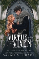 The Virtue and the Vixen Volume 2: A Gothic, Dark Fantasy (The Book of All Things) 1958744514 Book Cover