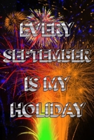 Every September Is My Holiday: HAPPY BIRTHDAY For Women Friend Or Coworker September Birthday Gifts Funny Gag Gift Funny Birthday Presents 21 to 60 1686726619 Book Cover