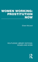 Women Working: Prostitution Now 1032279362 Book Cover