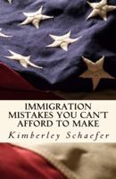 Immigration Mistakes You Can't Afford to Make 0983739102 Book Cover