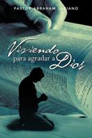 Viviendo Para Agradar a Dios 1463344619 Book Cover