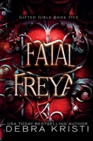 Fatal Freya: A Coming of Age Paranormal/Urban Fantasy with Witches (Gifted Girls Series Book 5) 1942191359 Book Cover