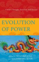 Evolution of Power: China's Struggle, Survival, and Success 1498556671 Book Cover