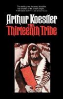 The Thirteenth Tribe: The Khazar Empire and its Heritage 0394402847 Book Cover